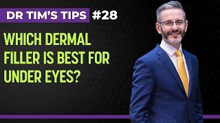 Which Dermal Filler Is Best For Under Eyes? | Dr Tim's Tips