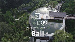 BALI VIP parte 1 | Alan x el mundo