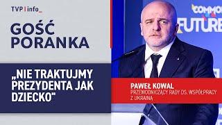 Paweł Kowal : Nie traktujmy prezydenta jak dziecko | GOŚĆ PORANKA