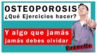 Osteoporosis ¿Qué ejercicios hacer? , RESUELTO !  