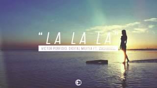 Victor Porfidio & Digital Militia ft  Zashanell -  La La La (OUT SOON)