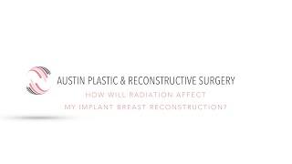 How Will Radiation Affect my Implant Breast Reconstruction?