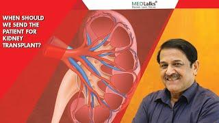 When to send the patient for kidney transplant? : Dr Ramesh Hotchandani | Medtalks