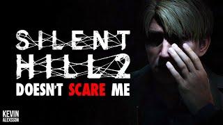 SILENT HILL 2 DOESN'T SCARE ME