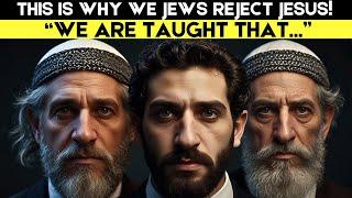 The REAL REASON Why The JEWISH  People Reject Jesus as Messiah and His Teachings