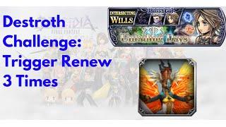 Destroth Challenge - Trigger Renew 3 Times - Vaan Shinryu DFFOO