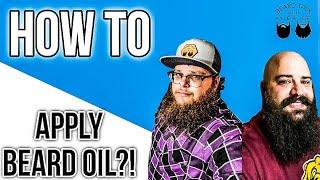 How to Apply Beard Oil Into Your Beard!