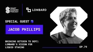 Bridging Bitcoin to DeFi: Lombard's Vision for Liquid Staking with Jacob Phillips