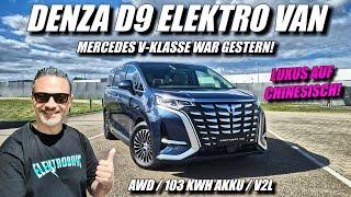 Denza D9 Elektro Van für die Familie mit viel Platz und Luxus aus China. Mercedes und VW aufgepasst!