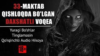 33-Maktab | Qishloqdagi Daxshatli Voqea | Qorqinchli Audio Hikoya  bilol