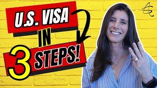 How to Get a U.S. Visa in 3 Steps! .