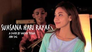 Suasana Hari Raya (Cover by Daiyan Trisha)