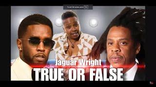 JAGUAR WRIGHT HAS SAID ALOT BUT IS IT TRUE OR FALSE? JAG JOINS PANEL, THE DIDDY & JAY Z BEYONCE ISH