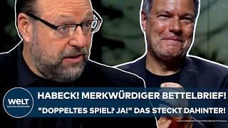 ROBERT HABECK: Merkwürdiger Bettelbrief aufgetaucht! "Doppeltes Spiel? Ja!" - Das steckt dahinter!