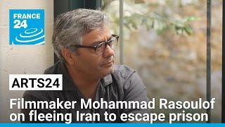 Filmmaker Mohammad Rasoulof on fleeing Iran after making a movie in secret • FRANCE 24 English