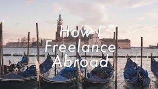 How I Work Freelance Abroad