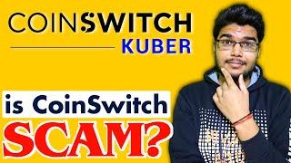 Is CoinSwitch Kuber SCAM? | Is CoinSwitch Kuber SAFE? | CoinSwitch Kuber Review