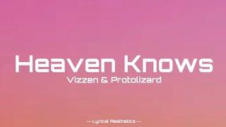 Vizzen & Protolizard - Heaven Knows ( Lyrics ) 35 Mins Loop | Lyrical Aesthetics |