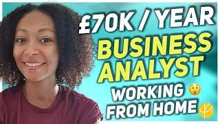 Making £70K A Year As A BUSINESS ANALYST Working From Home