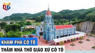 Khám phá Đảo Cô Tô Quảng Ninh | Thăm quan Nhà thờ Giáo xứ Cô Tô | Du lịch Cô Tô 2021