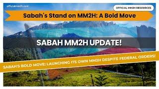 Sabah MM2H Update: Launching Its Own MM2H Despite Federal Orders!