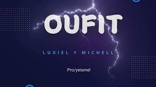 OUFIT Luxiel y Michelle 