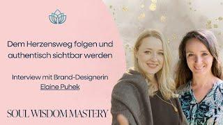 Dem Herzensweg folgen und authentisch sichtbar werden: Interview mit Brand-Designerin Elaine Puhek