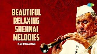 Beautiful Relaxing Shehnai Melodies | Ustad Bismillah Khan | Indian Classical Instrumental Music