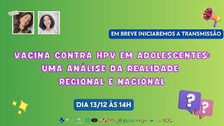 Vacina contra HPV em adolescentes: uma análise da realidade regional e nacional