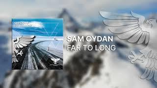 Sam Cydan - Far Too Long [Out 14.01.2022] -Trance-