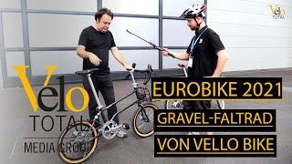 EUROBIKE 2021 - NEUHEITEN - GRAVELFALTRAD VON VELLO BIKE U. ROHLOFF FALTRAD