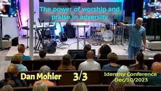 ️ The power of worship and praise in adversity - Dan Mohler