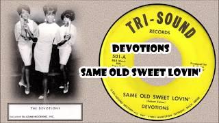 (The) Devotions  ◄ Same Old Sweet Lovin’  ►