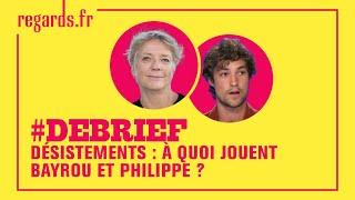 Désistements : à quoi jouent Bayrou et Philippe ?