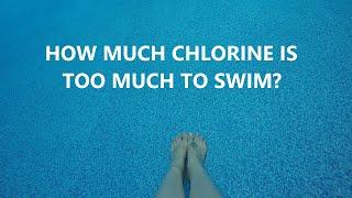 How Much Chlorine Is Too Much To Swim?