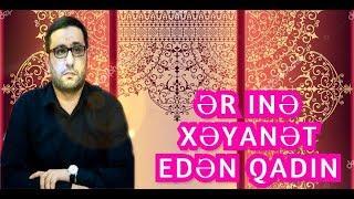 Ər inə xəyanət edən Qadın - Hacı Şahin - 2019