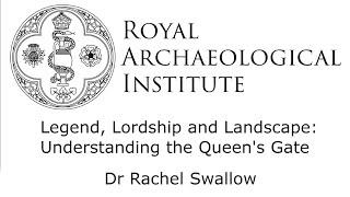 Legend, Lordship and Landscape - Dr Rachel Swallow