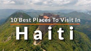 Explore Haiti: Top 10 Destinations You Can't Miss