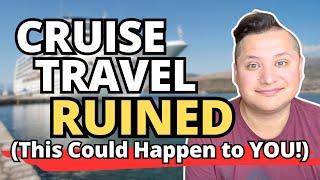 THIS RUINED OUR CRUISE TRIP! (This could happen to YOU!)