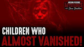 Children who ALMOST VANISHED   What they ENCOUNTERED Part #2