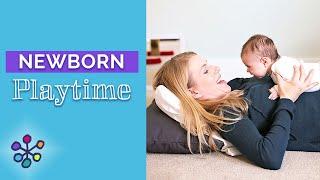 How To Play With Your Newborn (and Why You Should!)