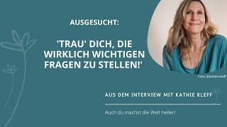 Trau' dich, die wirklich wichtigen Fragen zu stellen! Kathie Kleff - Ausgesucht