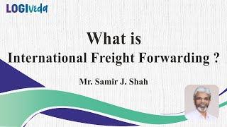 What is International Freight Forwarding? | English | Samir J Shah