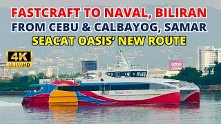 New Route | Calbayog, Samar to Cebu via Naval, Biliran | SeaCat Oasis Fast Craft | Maiden Voyage