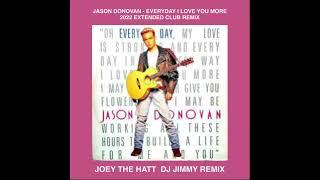 JASON DONOVAN   EVERYDAY  JOEY THE HATT  DJ JIMMY  2022 EXTENDED CLUB REMIX