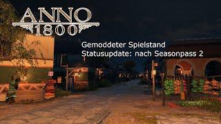 Anno 1800 Mein gemoddeter Spielstand - Stand Season Pass 2