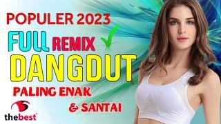 POPULER DANGDUT REMIX FULL BASS PALING ENAK DAN SANTAI