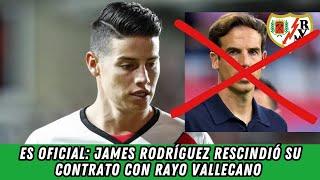 Es Oficial: James Rodríguez RESCINDIÓ su contrato con el Rayo Vallecano