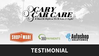 Cary Car Care Testimonial - Autoshop Solutions, ShopWare, 360 Payments