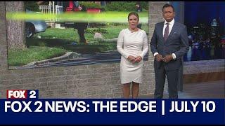 FOX 2 News: The Edge | July 10